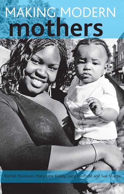 Book cover image for Making modern mothers ISBN: 9781847426055